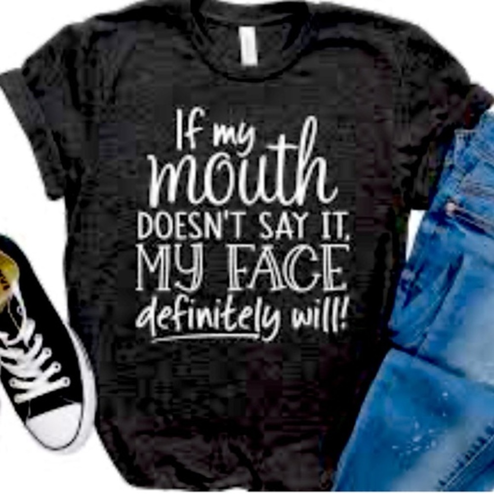 NWT “IF MY 👄 MOUTH DOESN’T SAY IT” TEE